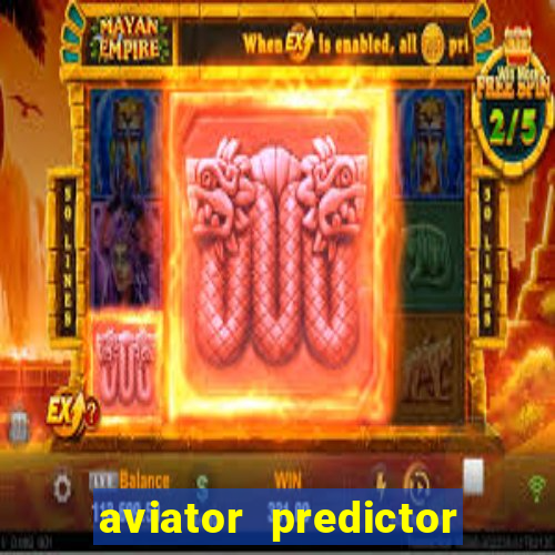 aviator predictor v4.0 download